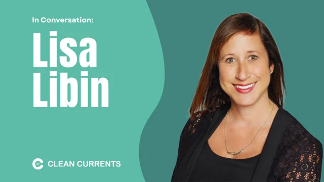 Clean Currents episode with Lisa Libin